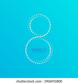 March 8. Happy Women's Day  greeting card text design. Vector illustration of abstract number eight over light blue gradient background for your design