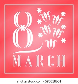 March 8 happy womens day. Elegant greeting card template for women or mother's day. Flower holiday background. Square Frame, space for text.  Vector illustration EPS10.