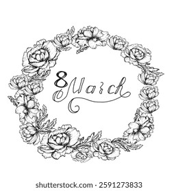 March 8 international women s Day holiday greetings framed with peony flowers handwritten lettering in English. Text design .Vector illustration for the design of postcards banners
