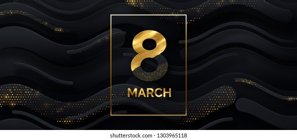 March 8. International Women's Day. Vector spring holiday illustration. Black paper number eight with golden paint and glitters on shimmering wavy background. Modern banner design. Feminism concept