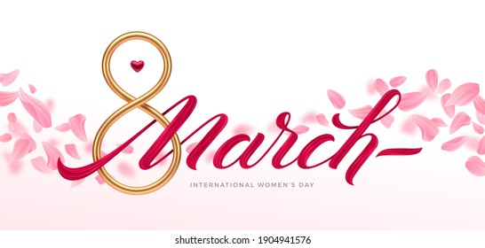 March 8 - international women's day greeting card. Golden number eight and acrylic paint calligraphy on a background with pink petals. Vector illustration.
