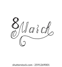 March 8 international women's Day holiday greeting handwritten lettering in English. Text design .Vector illustration for the design of postcards banners