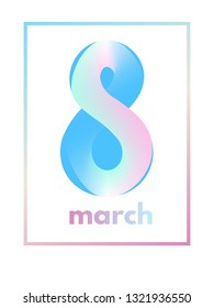 March 8 from light delicate blue pink colored liquid shape with frame on white background. International Womens Day symbol. Trendy 3d figure eight for greeting card, flyer or brochure template