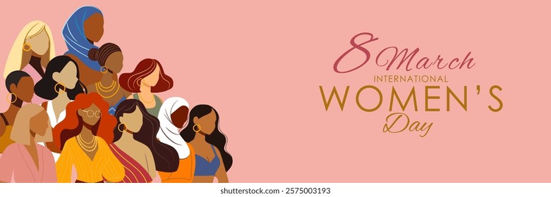 March 8, women, international women's day, girl power. Women of different nationalities and cultures standing together. Women's friendship. The concept of the female's empowerment movement