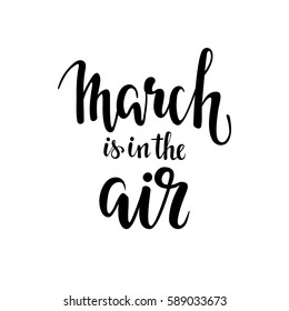 march is in the air Hand drawn calligraphy and brush pen lettering. design for holiday greeting card and invitation of the seasonal spring holiday