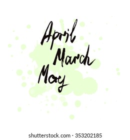 March April May. Vector hand written typography. Spring months