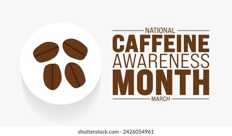 March is Caffeine Awareness Month background template. Holiday concept. use to background, banner, placard, card, and poster design template with text inscription and standard color. vector