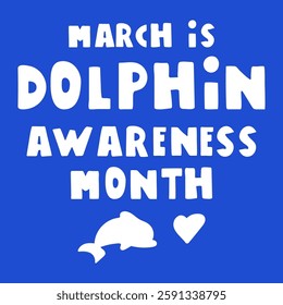 March is Dolphin Awareness Month. Blue banner. Hand drawn design. Flat illustration.