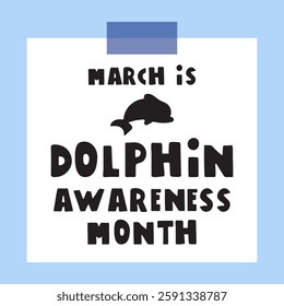 March is Dolphin Awareness Month. Paper note on blue background. Vector illustration.