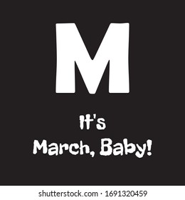 März Funny Phrase über die Benennung des Monats des Jahres Baby. Kreatives Design auf dunklem Hintergrund 