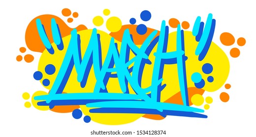 March Graffiti Tagging Freestyle Drawing Original Lettering