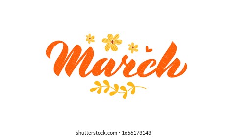 March - Hand drawn lettering, month name. Hand written month March for calendar, monthly logo, bullet journal or monthly organizer. Vector illustration with flat flowers isolated on white. EPS 10