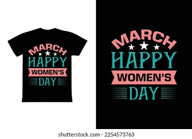 March Happy Women's Day. Women's day 8 march t-shirt design template