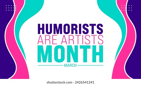 March is Humorists are Artists Month background template. Holiday concept. use to background, banner, placard, card, and poster design template with text inscription and standard color. vector