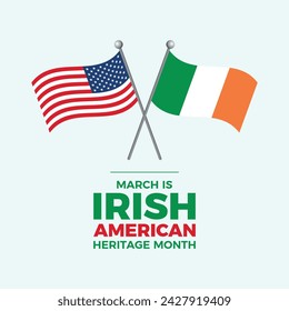 March is Irish American Heritage Month poster vector illustration. Ireland and America crossed flags on a pole icon vector. Suitable for card, background, banner. Irish and American flag symbol