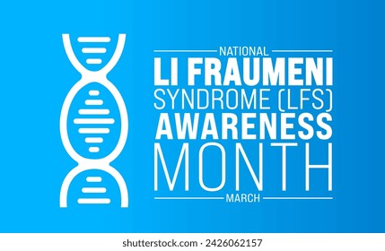 March is Li Fraumeni syndrome LFS Awareness Month background template. Holiday concept. use to background, banner, placard, card, and poster design template with text inscription and standard color.