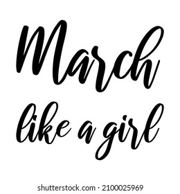  March like a girl. Vector Quote
