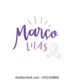 Março Lilás. March lilac. Handmade lettering for month of prevention and care of cervical cancer. Vector with ribbon draw.