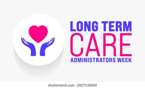 March is Long Term Care Administrators Week background template. Holiday concept. use to background, banner, placard, card, and poster design template with text inscription and standard color. vector 