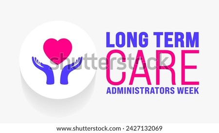 March is Long Term Care Administrators Week background template. Holiday concept. use to background, banner, placard, card, and poster design template with text inscription and standard color. vector 