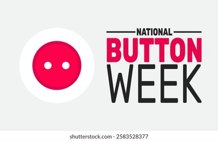 March is National Button Week. This holiday-themed design is perfect for backgrounds template, banners, greeting cards, posters with text inscription, and social media posts. Vector illustration.