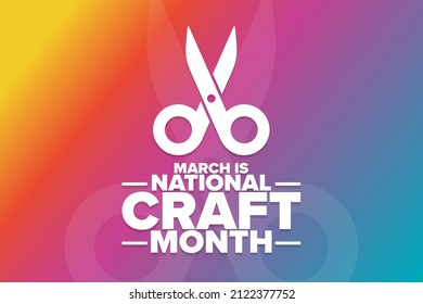 March is National Craft Month. Holiday concept. Template for background, banner, card, poster with text inscription. Vector EPS10 illustration