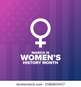 March is National Women’s History Month. Holiday concept. Template for background, banner, card, poster with text. Vector EPS10 illustration