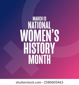 March is National Women’s History Month. Holiday concept. Template for background, banner, card, poster with text. Vector EPS10 illustration