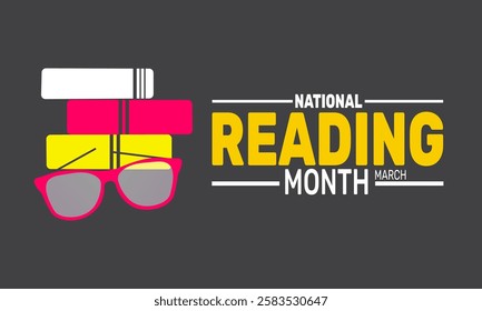 March is National Reading Month. This holiday-themed design is perfect for backgrounds, banners, greeting cards, posters with text inscription, Classic social media posts. vector illustration