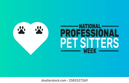 March is Professional Pet Sitters Week. This holiday-themed design is perfect for backgrounds Template, banners, greeting cards, posters with text inscription, and social media posts. Vector illustrat