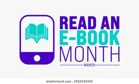 March is Read an E-Book Month background template. Holiday concept. use to background, banner, placard, card, and poster design template with text inscription and standard color. vector illustration.