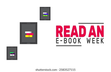 March is Read an E-Book Week. This holiday-themed design is perfect for backgrounds Template, banners, greeting cards, posters with text inscription, and social media posts. Vector illustration.