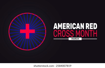 March is Red Cross Month. This holiday-themed design is perfect for backgrounds, banners, greeting cards, posters with text inscription, Classic social media posts. vector