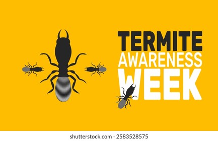 March is Termite Awareness Week. This holiday-themed design is perfect for backgrounds template, banners, greeting cards, posters with text inscription, and social media posts. Vector illustration.