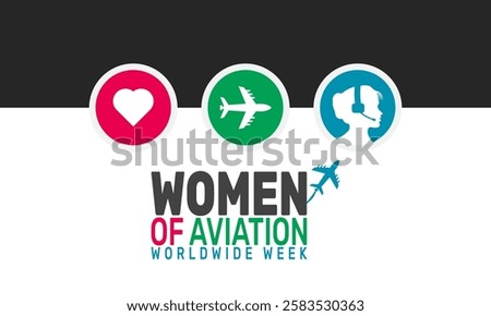 March is Women of Aviation Worldwide Week. This holiday-themed design is perfect for backgrounds, banners, greeting cards, posters with text inscription, Classic social media posts. vector template