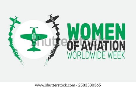 March is Women of Aviation Worldwide Week. This holiday-themed design is perfect for backgrounds, banners, greeting cards, posters with text inscription, Classic social media posts. vector template