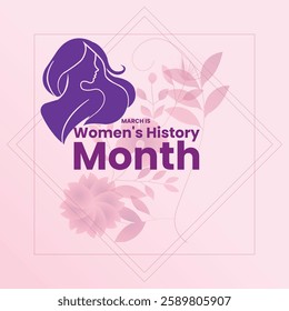 March is Women's History Month Celebrating Women's Achievements and Strength