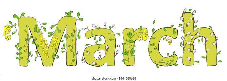 March word. March concept text with leaves, twigs, branches, flowers. Vector illustration of March hand lettering text for poster, card, banner, template design. Spring month.