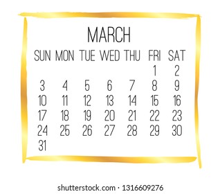 March year 2019 vector monthly modern calendar. Week starting from Sunday. Contemporary golden brush stroke frame design. White background.