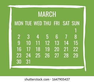 March year 2020 vector monthly modern calendar. Contemporary hand drawn brush stroke green frame design. Week starting from Monday.