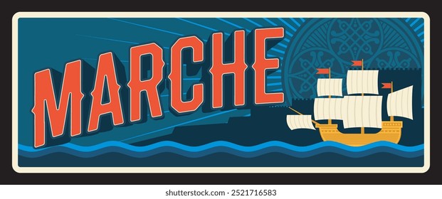 Región italiana de las Marcas, Italia placa de viaje retro y pegatina. Placa de Vector de destino de viaje de Italia, Anuncio con velero en las olas del mar. Letrero con el signo de lata de Marches MAR-chiz