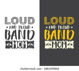 Marching Band Design,  Loud And Proud Band Mom