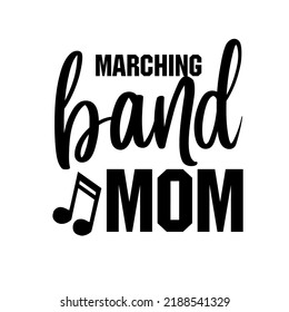 Marching Band Mom is a vector design for printing on various surfaces like t shirt, mug etc.