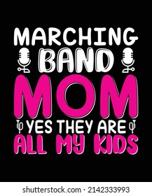 Marching Band Mom Yes They Are All My Kids T-shirt Design svg