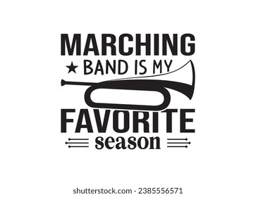 Marching Band Is My Favorite Season vector for print, Marching Band Is My Favorite Season clipart, Marching Band Is My Favorite Season vector illustration