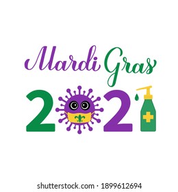 Mardi Gras 2021 calligraphy hand lettering with cute virus wearing mask. Fat Tuesday traditional carnival in New Orleans due covid pandemic. Vector template for banner, flyer, poster, sticker, etc.