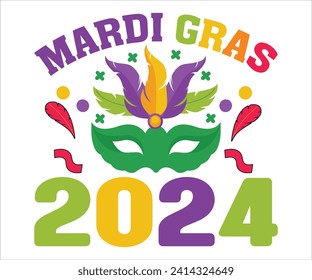 Mardi Gras 2024 T-shirt, Mardi Gras SVG,Mardi Gras T-shirt, Mardi Gras Quotes, Teacher Mardi, New Orleans, Cut Files For Cricut