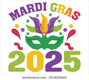 Mardi Gras 2025 T-shirt, Mardi Gras SVG,Mardi Gras T-shirt, Mardi Gras Quotes,Teacher Mardi, New Orleans, Cut Files For Cricut