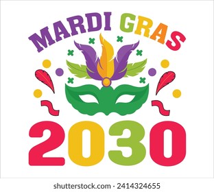  Mardi Gras 2030 T-shirt, Mardi Gras SVG,Mardi Gras T-shirt, Mardi Gras Quotes,Teacher Mardi, New Orleans, Cut Files For Cricut