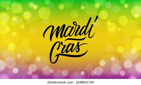 Mardi Gras banner. Hand lettering with bokeh effect. Festive background for Fat Tuesday holiday. Vector illustration.